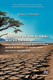 Analysis of the Global Water Crisis: Illustrating Regions with Extreme Water Scarcity to Those with Relative Abundance book cover