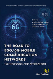 The Road to B5G/6G Mobile Communication Networks: Technologies and Applications book cover