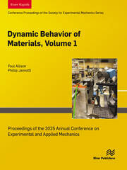 Dynamic Behavior of Materials, Volume 1: Proceedings of the 2025 Annual Conference on Experimental and Applied Mechanics book cover
