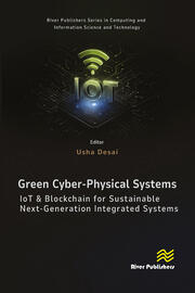 Green Cyber-physical Systems: IOT and Blockchain for Sustainable Next-generation Integrated Systems book cover