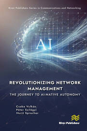 Revolutionizing Network Management: The Journey to AI-native Autonomy book cover