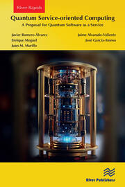 Quantum Service-oriented Computing: A Proposal for Quantum Software as a Service book cover
