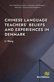 Chinese Language Teachers’ Beliefs and Experiences in Denmark book cover