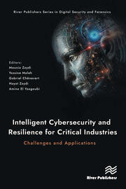 Intelligent Cybersecurity and Resilience for Critical Industries: Challenges and Applications book cover