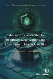 Cybersecurity Leadership for Healthcare Organizations and Institutions of Higher Education book cover
