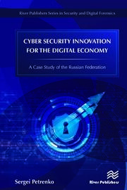 Cyber Security Innovation for the Digital Economy: A Case Study of the Russian Federation book cover