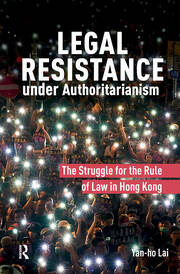 Legal Resistance under Authoritarianism: The Struggle for the Rule of Law in Hong Kong book cover