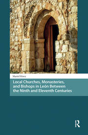 Local Churches, Monasteries, and Bishops in León Between the Ninth and Eleventh Centuries book cover