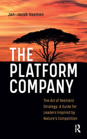 The Platform Company: The Art of Resilient Strategy: A Guide for Leaders Inspired by Nature's Competition book cover