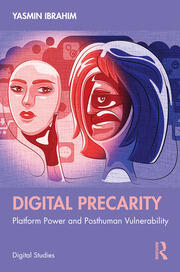 Digital Precarity: Platform Power and Posthuman Vulnerability book cover