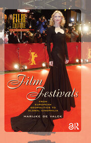 Film Festivals: From European Geopolitics to Global Cinephilia book cover