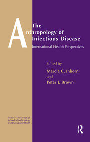 The Anthropology of Infectious Disease: International Health Perspectives book cover