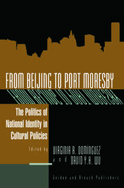 From Beijing to Port Moresby: The Politics of National Identity in Cultural Policies book cover