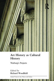 Art History as Cultural History: Warburg's Projects book cover