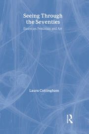 Seeing Through the Seventies: Essays on Feminism and Art book cover