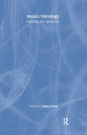 Music and Ideology: Resisting the Aesthetic book cover