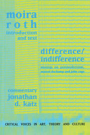 Difference / Indifference: Musings on Postmodernism, Marcel Duchamp and John Cage book cover