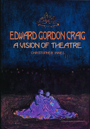 Edward Gordon Craig: A Vision of Theatre book cover