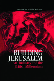 Building Jerusalem: Art, Industry and the British Millennium book cover