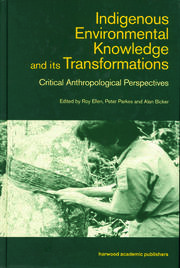 Indigenous Enviromental Knowledge and its Transformations: Critical Anthropological Perspectives book cover