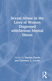 Sexual Abuse in the Lives of Women Diagnosed withSerious Mental Illness book cover