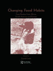 Changing Food Habits: Case Studies from Africa, South America and Europe book cover