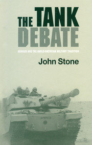 The Tank Debate: Armour and the Anglo-American Military Tradition book cover