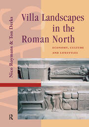 Villa Landscapes in the Roman North: Economy, Culture and Lifestyles book cover