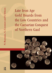 Late Iron Age Gold Hoards from the Low Countries and the Caesarian Conquest of Northern Gaul book cover