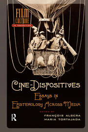 Cine-Dispositives: Essays in Epistemology Across Media book cover