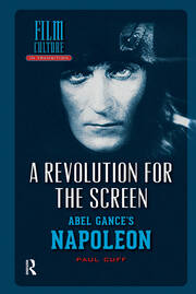 A Revolution for the Screen: Abel Gance's Napoleon book cover
