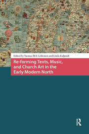 Re-forming Texts, Music, and Church Art in the Early Modern North book cover