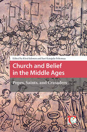 Church and Belief in the Middle Ages: Popes, Saints, and Crusaders book cover