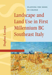 Landscape and Land Use in First Millennium BC Southeast Italy: Planting the Seeds of Change book cover