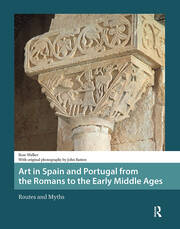 Art in Spain and Portugal from the Romans to the Early Middle Ages: Routes and Myths book cover