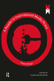 A Reader on International Media Piracy: Pirate Essays book cover