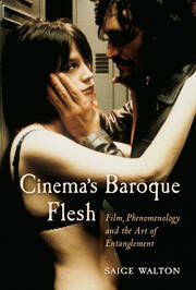 Cinema's Baroque Flesh: Film, Phenomenology and the Art of Entanglement book cover
