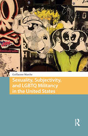 Sexuality, Subjectivity, and LGBTQ Militancy in the United States book cover