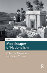 Modelscapes of Nationalism: Collective Memories and Future Visions book cover