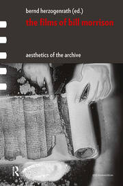 The Films of Bill Morrison: Aesthetics of the Archive book cover