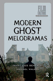 Modern Ghost Melodramas: 'What Lies Beneath' book cover