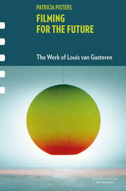 Filming for the Future: The Work of Louis van Gasteren book cover