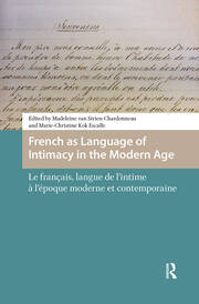 French as Language of Intimacy in the Modern Age: Le français, langue de l'intime à l'époque moderne et contemporaine book cover