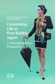 Consuming Life in Post-Bubble Japan: A Transdisciplinary Perspective book cover
