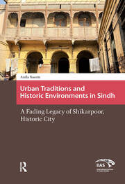 Urban Traditions and Historic Environments in Sindh: A Fading Legacy of Shikarpoor, Historic City book cover