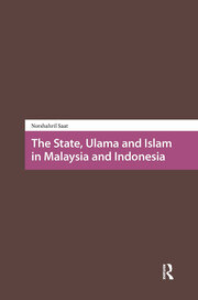 The State, Ulama and Islam in Malaysia and Indonesia book cover