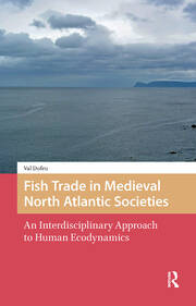 Fish Trade in Medieval North Atlantic Societies: An Interdisciplinary Approach to Human Ecodynamics book cover