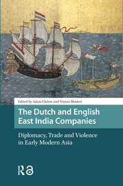 The Dutch and English East India Companies: Diplomacy, Trade and Violence in Early Modern Asia book cover