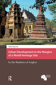 Urban Development in the Margins of a World Heritage Site: In the Shadows of Angkor book cover