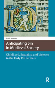Anticipating Sin in Medieval Society: Childhood, Sexuality, and Violence in the Early Penitentials book cover